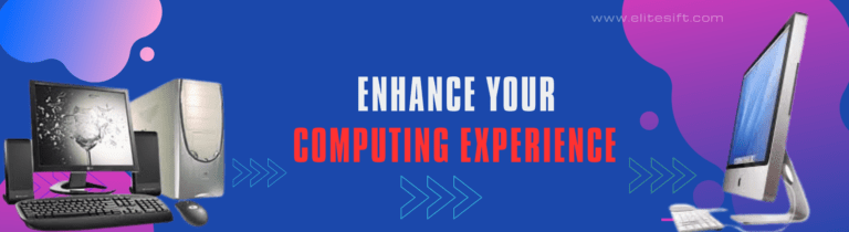 Enhance your Computing Experience