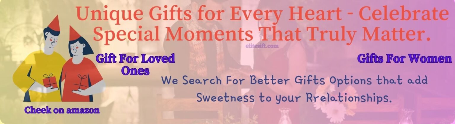 gifts fof loved ones ,gifts for women , Better Gifts Options that add Sweetness to your Rrelationships.